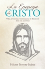 Image for La Epopeya De Cristo: Vida, Promesas Y Ensenanzas De Emanuel: Dios Con Nosotros