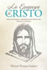 Image for La Epopeya de Cristo : Vida, promesas y ensenanzas de Emanuel: Dios con nosotros