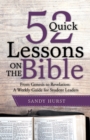Image for 52 Quick Lessons on the Bible: From Genesis to Revelation: a Weekly Guide for Student Leaders