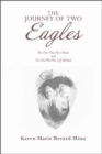 Image for The Journey of Two Eagles : The One Who Flew Home and the One Who Was Left Behind