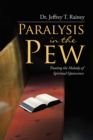 Image for Paralysis in the Pew: Treating the Malady of Spiritual Quiescence