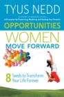 Image for Opportunities Women Move Forward: 8 Seeds to Transform Your Life Forever.