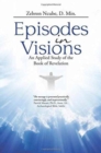 Image for Episodes in Visions : An Applied Study of the Book of Revelation
