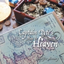Image for Captain Pete&#39;S Map to Heaven