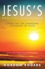 Image for Jesus&#39;S Radical Teachings: Living the Life-Changing Teachings of Jesus