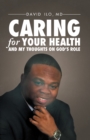 Image for Caring for Your Health and My Thoughts on God&#39;s Role