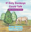 Image for If Only Donkeys Could Talk: Sam&#39;S Christmas Question