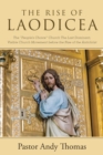 Image for The Rise of Laodicea : The &quot;People&#39;s Choice&quot; Church The Last Dominant, Visible Church Movement before the Rise of the Antichrist