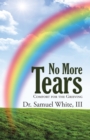 Image for No More Tears: Comfort for the Grieving
