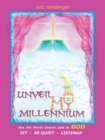 Image for Unveil My Millennium : Has the World Church Said to God Sit-Be Quiet-Listen Up