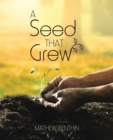 Image for A Seed That Grew