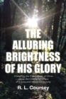 Image for The Alluring Brightness of His Glory