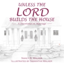 Image for Unless the Lord Builds the House: A Devotional On Marriage