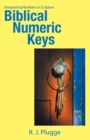 Image for Biblical Numeric Keys: Interpreting Numbers in Scripture