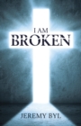 Image for I Am Broken