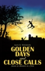 Image for Golden Days and Close Calls: Seasons of Adventures On a Farm