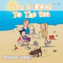 Image for Mrs. B Goes to the Sea