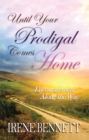 Image for Until Your Prodigal Comes Home: Encouragement Along the Way