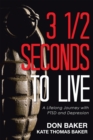 Image for 3 1/2 Seconds to Live: A Lifelong Journey With Ptsd and Depression