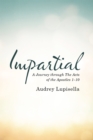 Image for Impartial: A Journey Through the Acts of the Apostles 1-10