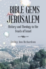 Image for Bible Gems from Jerusalem: History and Theology in the Feasts of Israel
