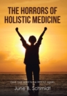 Image for The Horrors of Holistic Medicine