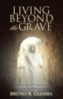 Image for Living Beyond the Grave: Discovering the Empowered Life God Intended for You