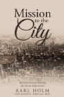 Image for Mission to the City: My Experiences During the Great Depression