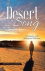Image for Desert Song : Claiming Joy while Walking the Wilderness