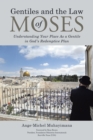 Image for Gentiles and the Law of Moses: Understanding Your Place as a Gentile in God&#39;S Redemptive Plan