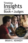 Image for Timeless Insights from the Book of Judges: How to Function in God&#39;s Eternal Plan in a Compromising Culture