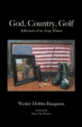 Image for God, Country, Golf: Reflections of an Army Widow