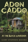 Image for Adon Caddo at the Black Gardenia
