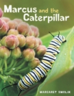 Image for Marcus and the Caterpillar