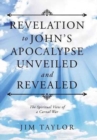 Image for Revelation to John&#39;s Apocalypse Unveiled and Revealed