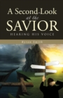 Image for Second Look at the Savior: Hearing His Voice
