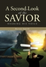 Image for A Second Look at the Savior : Hearing His Voice