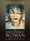 Image for The Shunammite Woman : This is Who We Are; Becoming the Sons of God