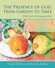 Image for The Presence of God, From Garden to Table