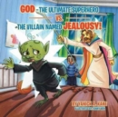 Image for God-The Ultimate Superhero vs. the Villain Named Jealousy!