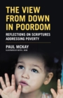 Image for View from Down in Poordom: Reflections On Scriptures Addressing Poverty