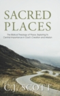 Image for Sacred Places : The Biblical Theology of Place, Exploring Its Central Importance in God&#39;s Creation and Mission