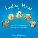 Image for Finding Home: Five Heart-warming Stories for Children