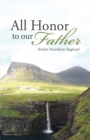 Image for All Honor to Our Father