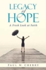Image for Legacy of Hope : A Fresh Look at Faith