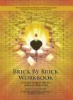 Image for Brick By Brick Workbook: A Journey for Healing the Heart from Abortion One Brick at a Time