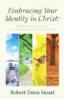 Image for Embracing Your Identity in Christ: Renouncing Lies and Foolish Strategies