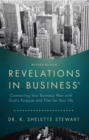 Image for Revelations in Business: Connecting Your Business Plan With God&#39;s Purpose and Plan for Your Life