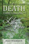 Image for Death Came Calling - Life Won