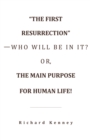 Image for &amp;quot;The First Resurrection&amp;quot;-Who Will Be in It? Or, the Main Purpose for Human Life!